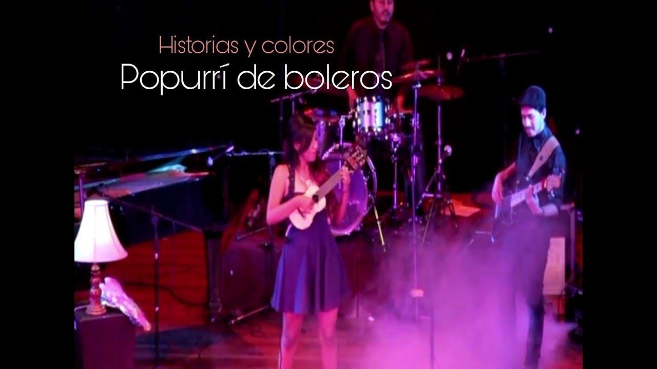 Popurrí de boleros | Historias y colores | Luciel Izumi