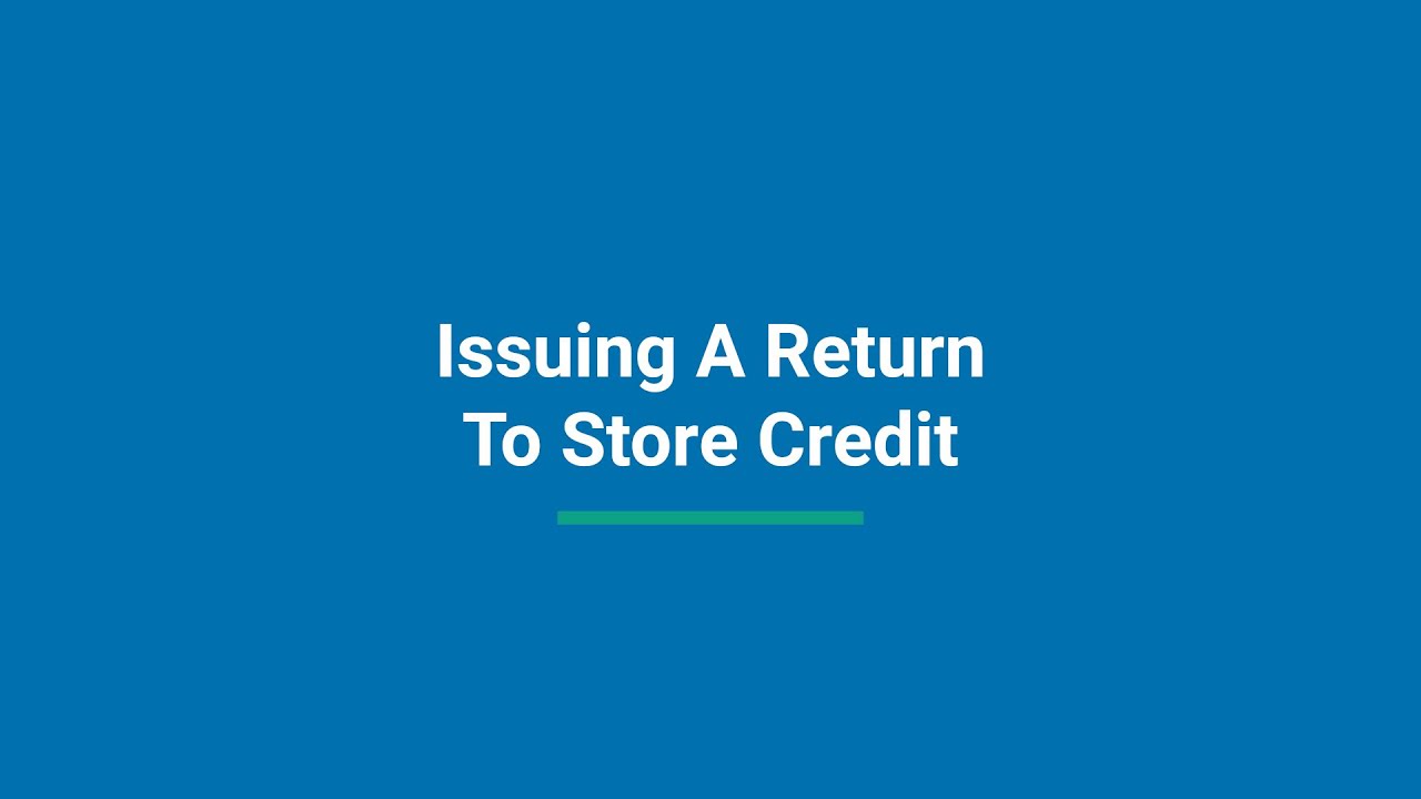 Issuing A Return To Store Credit