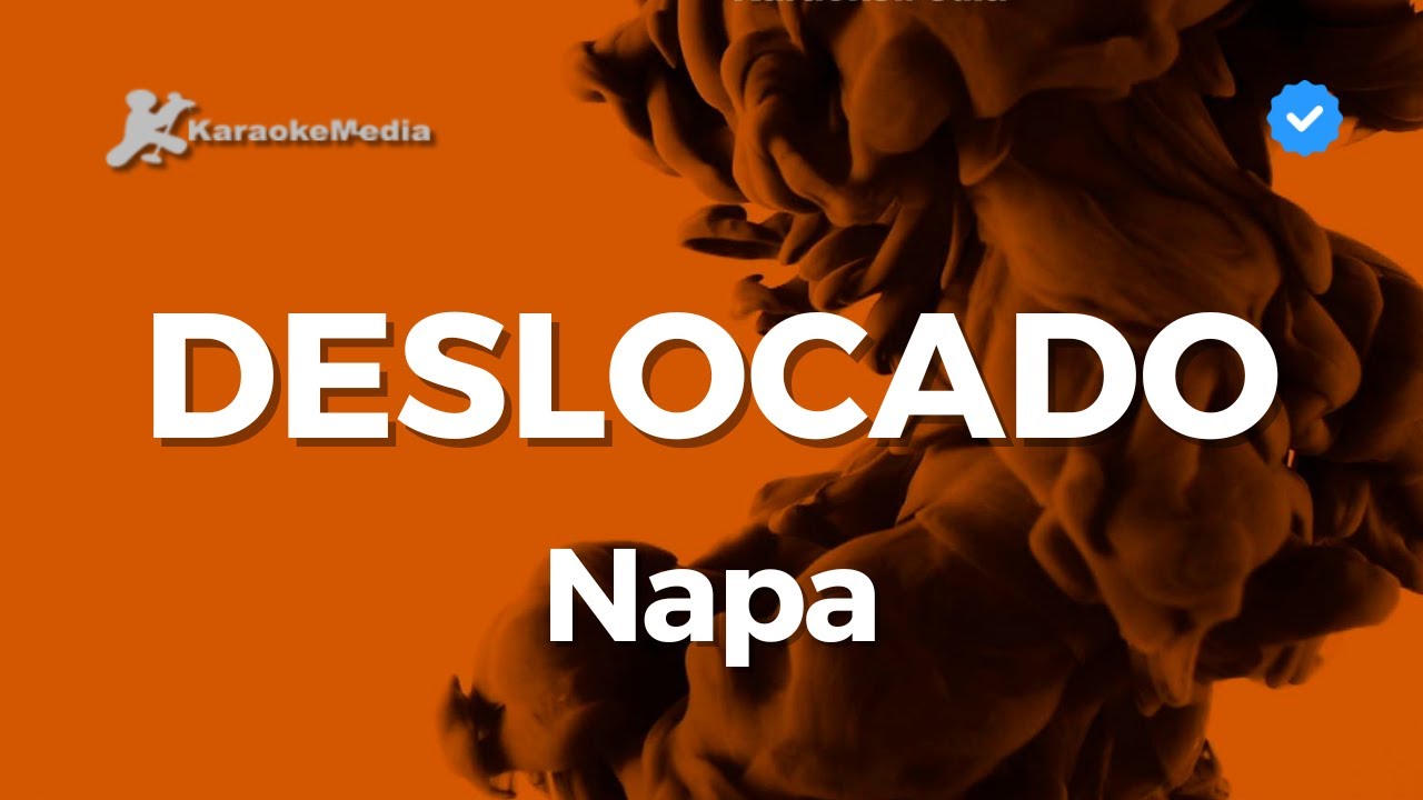Napa - Deslocado (Karaoke)