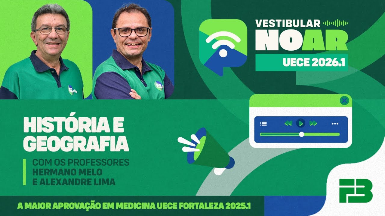 Vestibular no Ar - UECE 2026.1 - Programa 1 - História e Geografia