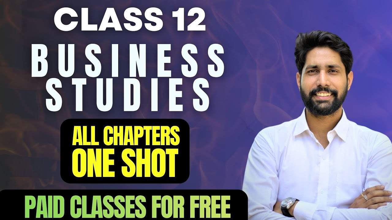 Class 12 Business Studies One Shot || ALL CHAPTERS🔥 || NCERT, CBSE, MP Board, UP Board || 2025-26