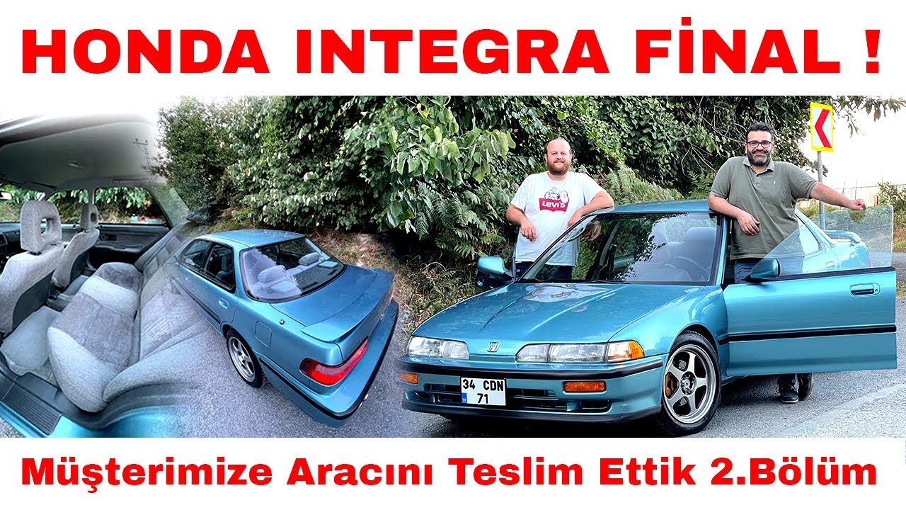 Honda Integra Final ! Müşterimize Aracını Teslim Ettik 2.Bölüm