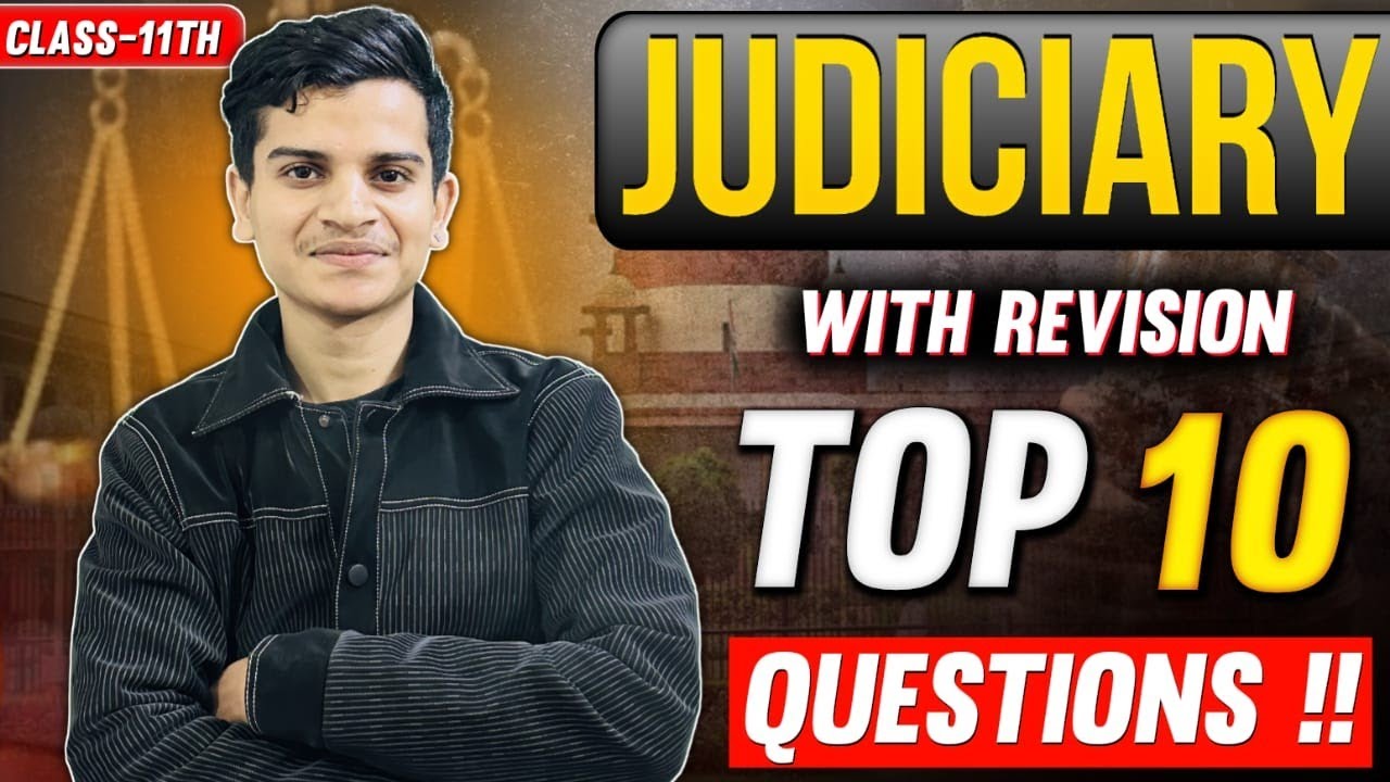 Judiciary🔥 Class 11 Top 10 Guaranteed Questions | Class 11 Civics