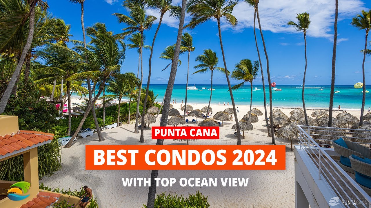 Top 4 Punta Cana Beachfront Apartments 2024 with Breathtaking Ocean View