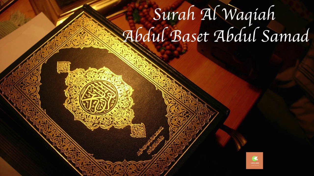 Clear beautiful Surah Al-Waqiah recited by Sheikh Abdul Basset Abdul Samad