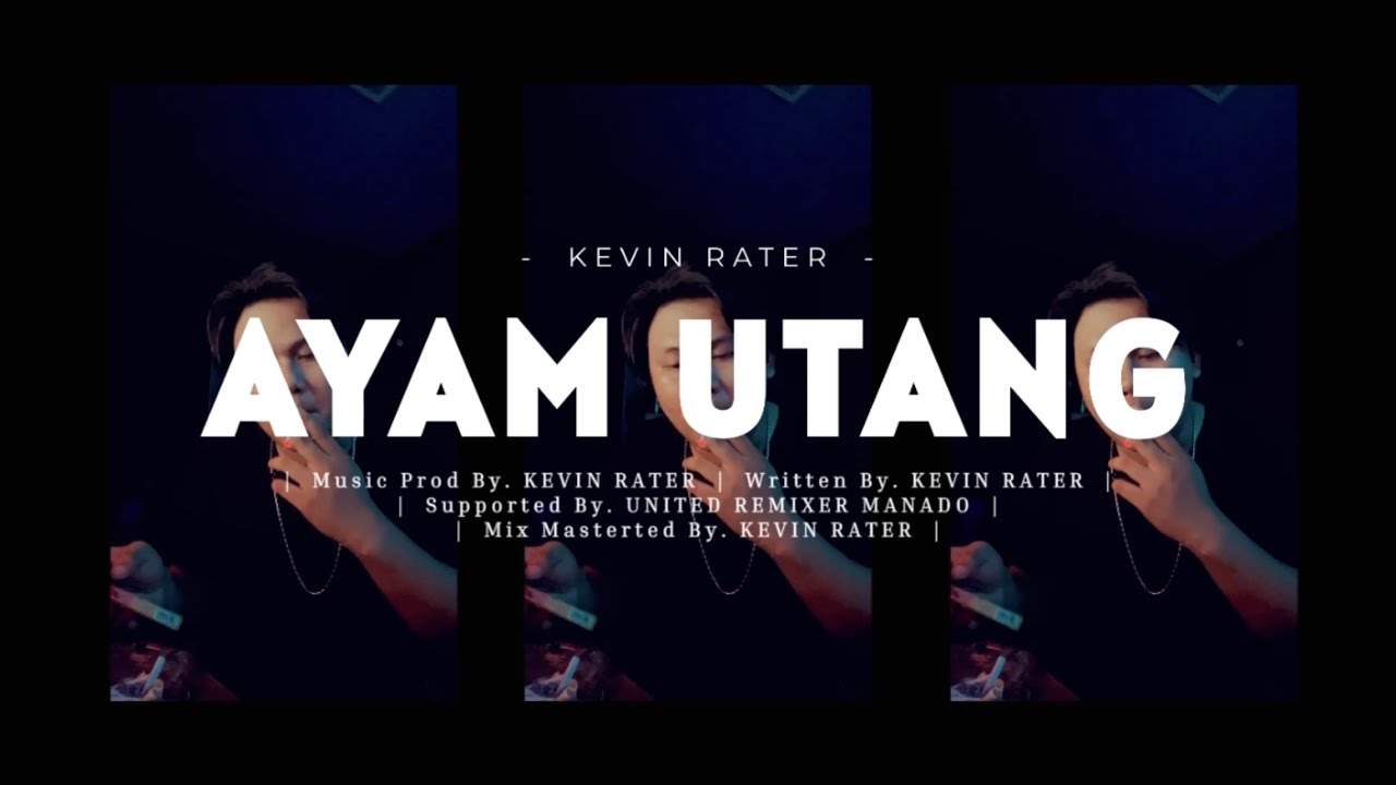Kevin Rater - AYAM UTANG  - [ UNITED REMIXER MANADO ]
