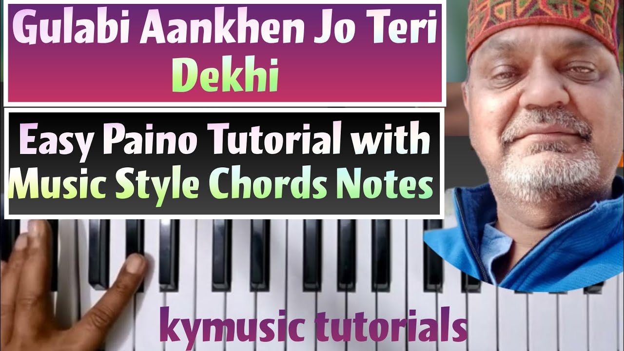 Gulabi Aankhen Jo Teri Dekhi  | Full Song Tutorial MUSIC  STYLE  NOTES  CHORDs Step by Step |