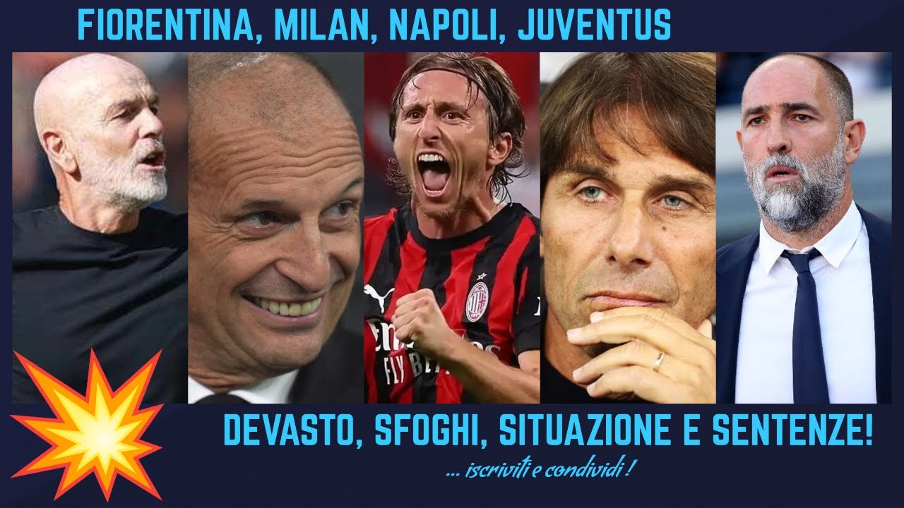 💥 FIORENTINA, MILAN, NAPOLI, JUVENTUS, PIOLI ALLEGRI CONTE DE BRUYNE MODRIC TUDOR CAOS E DEVASTO!