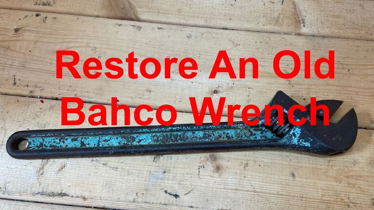 Restore A Bahco Wrench
