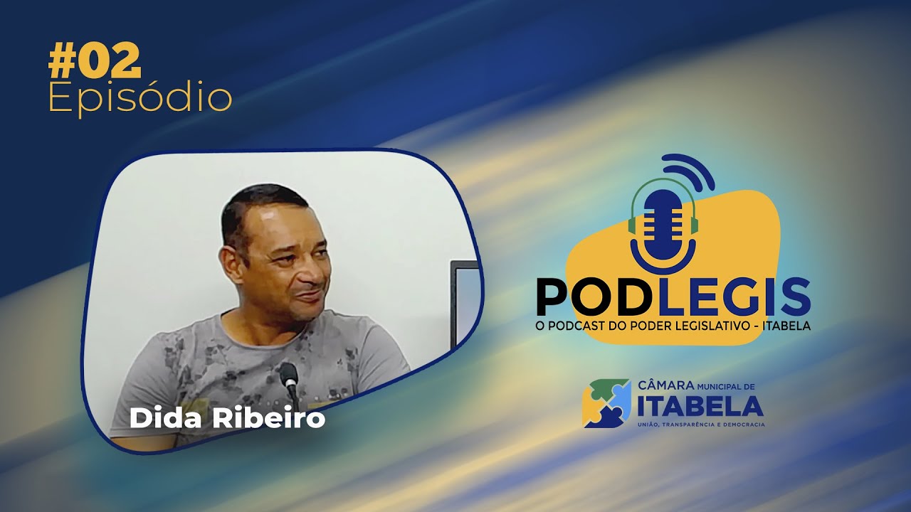 PodLegis Epis&oacute;dio #02 - Conhecendo o Vereador Dida Ribeiro