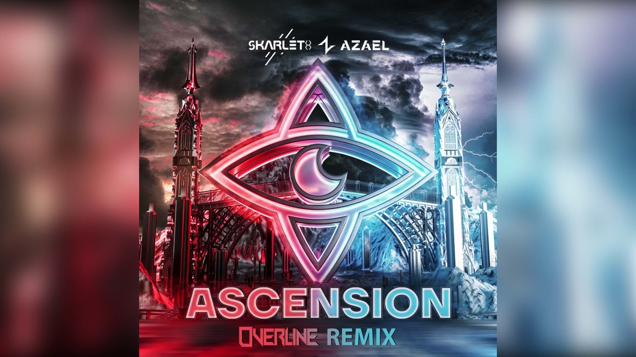 Skarleth & Azael - Ascension (OverLine Remix)