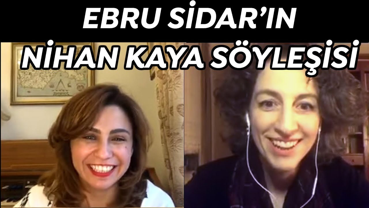 Ebru Sidar'ın Nihan Kaya Söyleşisi