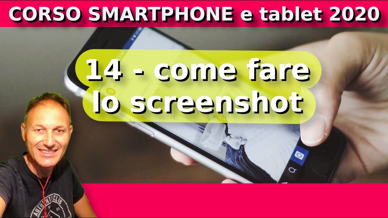 14 Cos'&egrave; e come si fa uno screenshot | Corso Smartphone 2020 | Daniele Castelletti | AssMaggiolina