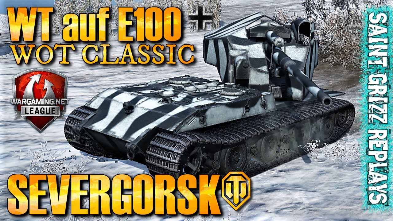 WoT Classic WT E 100 ⭐ Severogorsk ⭐ World of Tanks Gameplay
