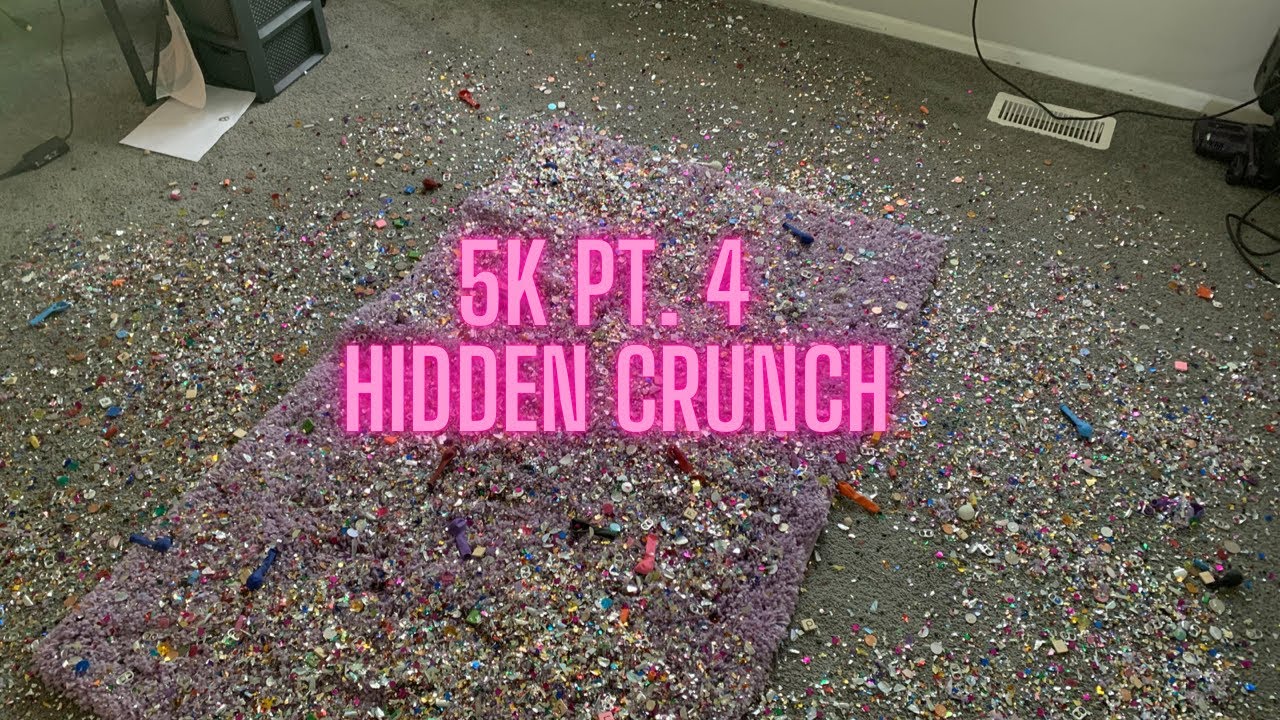 5k. Pt. 4 Hidden Crunch 🎉