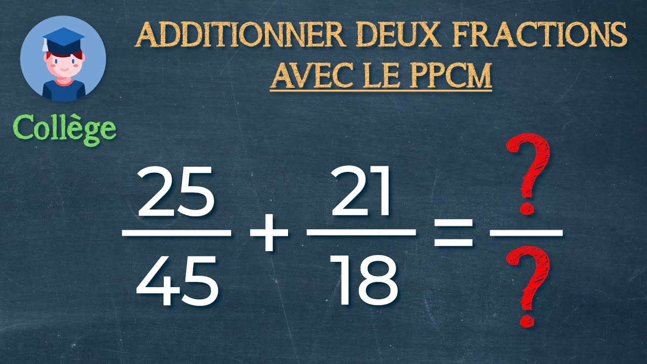 Additionner deux fractions avec le PPCM - Collège - Petits Savants