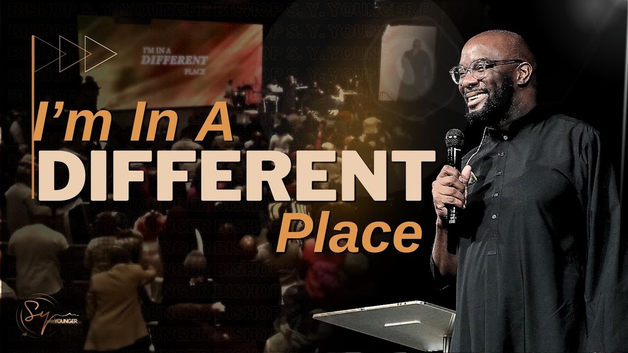I'm In A Different Place | Bishop S. Y. Younger