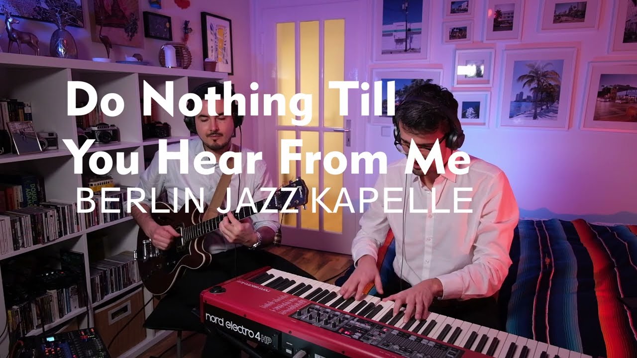 Do Nothing Till You Hear From Me (Duke Ellington) - Berlin Jazz Kapelle - Piano Guitar Duo
