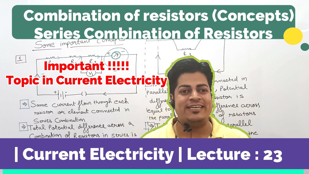 Combination of resistors (Concepts) Series Combination of Resistors(Current Electricity lecture: 23)