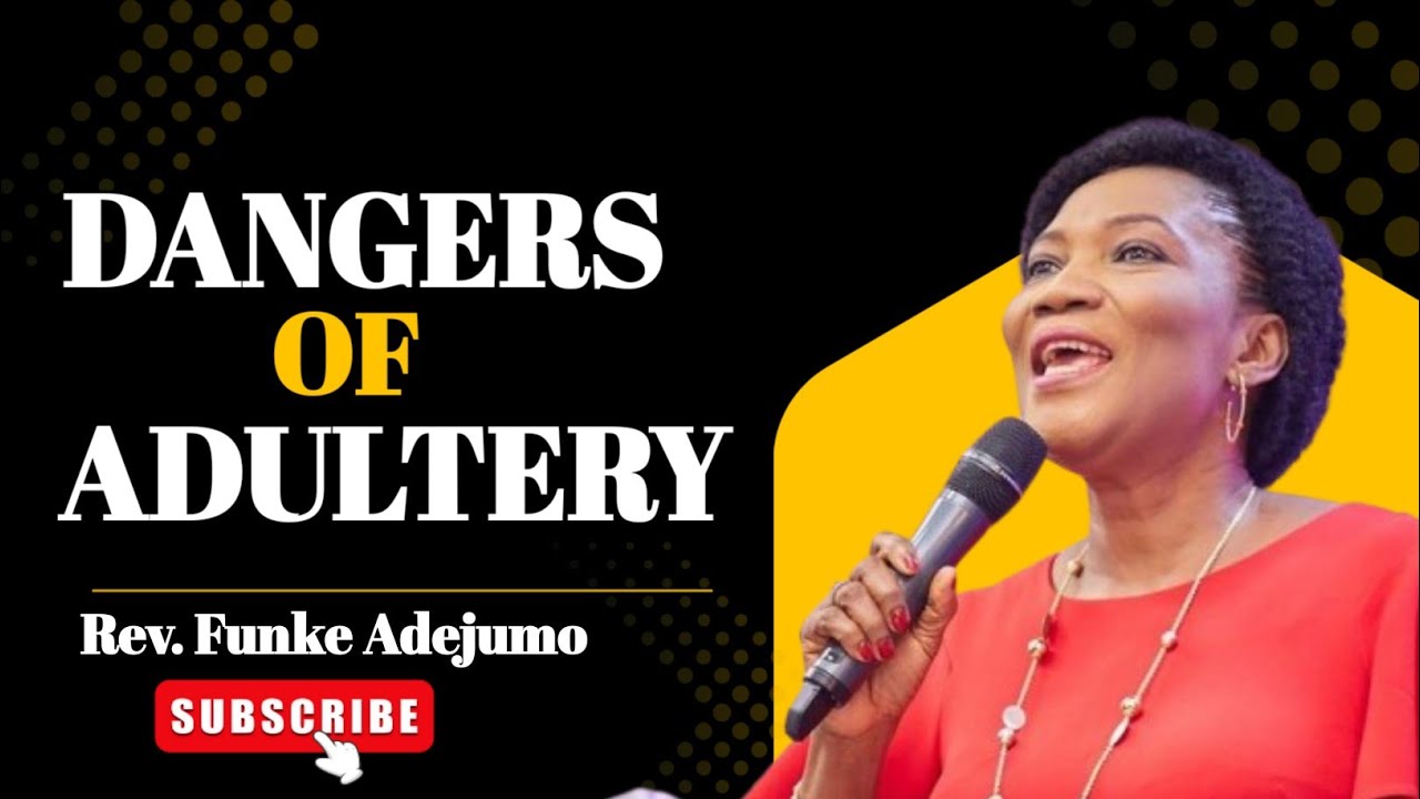 Опасности прелюбодеяния: что вы должны знать | Преподобный Функе Адехумо