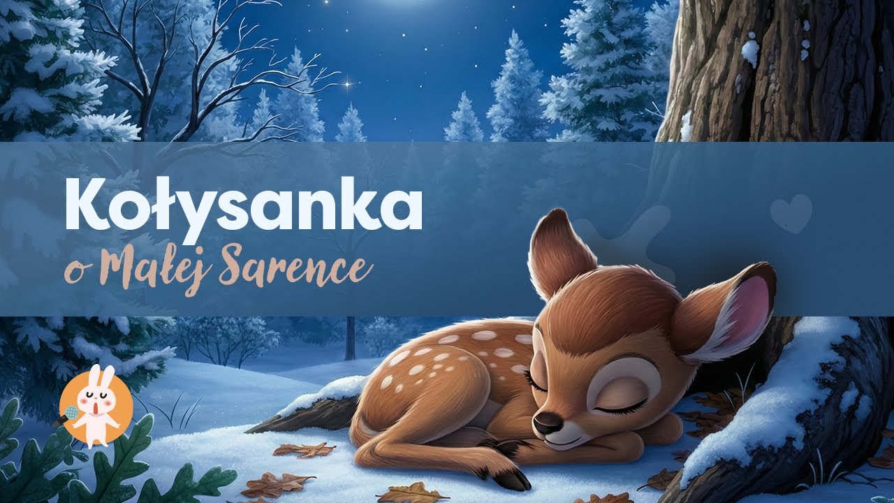 Kołysanka o Małej Sarence | SPOKÓJ I SEN DZIECKA W 8 MINUT | Piosenka na dobranoc