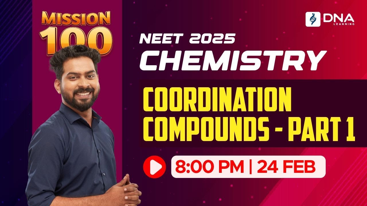 NEET 2025 Chemistry | Coordination Compounds Part 1 | Mission 100 | DNA Learning