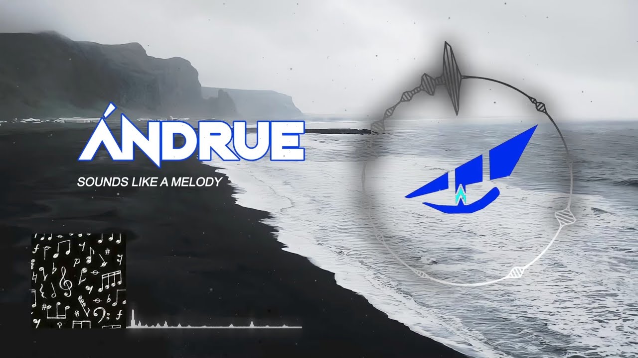 Ándrue - Sounds Like A Melody