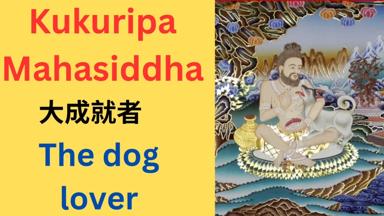 Mahasidha Kukuripa the dog lover,monk poet