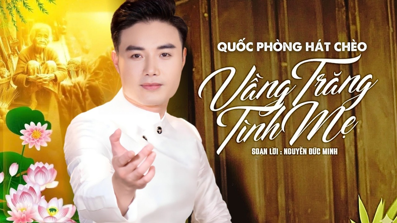 Quốc Phòng Hát Chèo về mẹ | Hát Chèo Vầng Trăng Tình Mẹ - SL Nguyễn Đức Minh - điệu Luyện Năm Cung