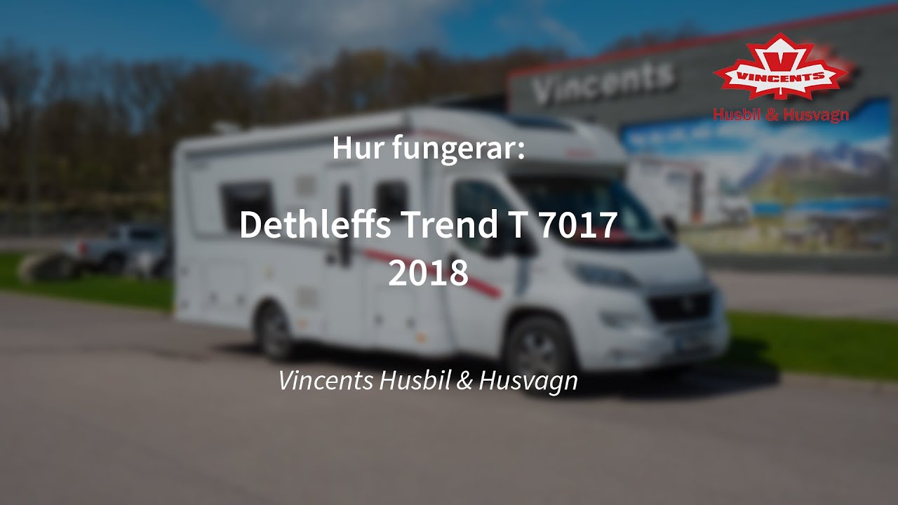 Hur fungerar DETHLEFFS TREND T 7017  - Vincents Husbil & Husvagn