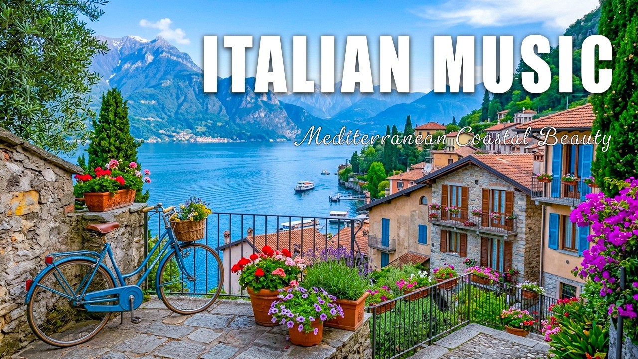 🎶 Italian Vibes & Mediterranean Music 🎶 Relaxing Music & Sunlit Coastal Views