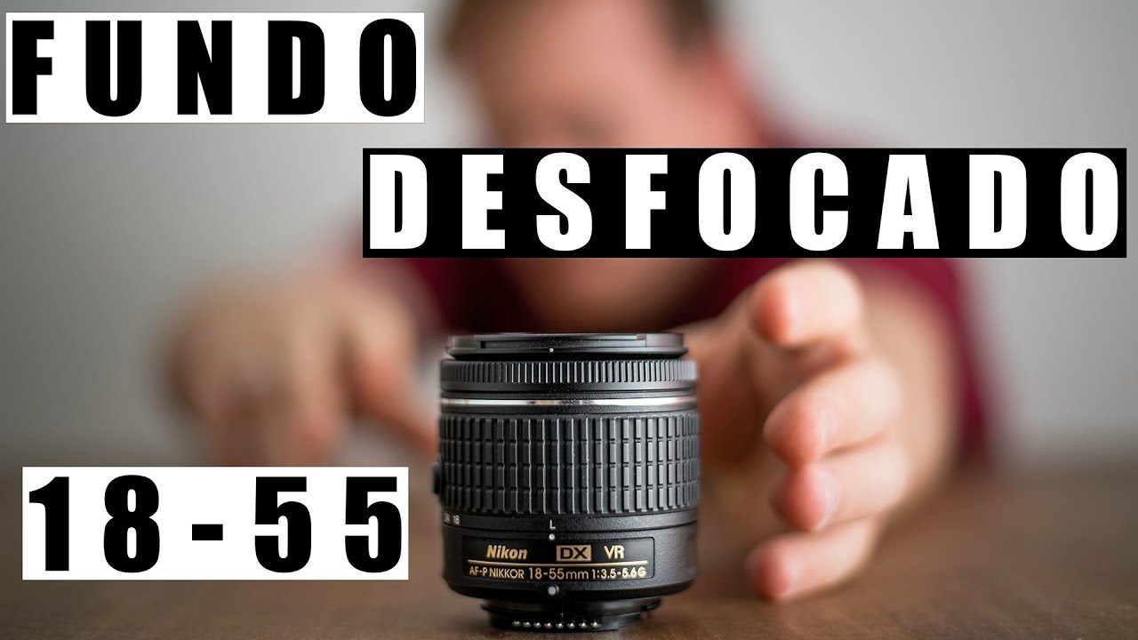 Lente 18-55 mm - 4 dicas para fundo desfocado!
