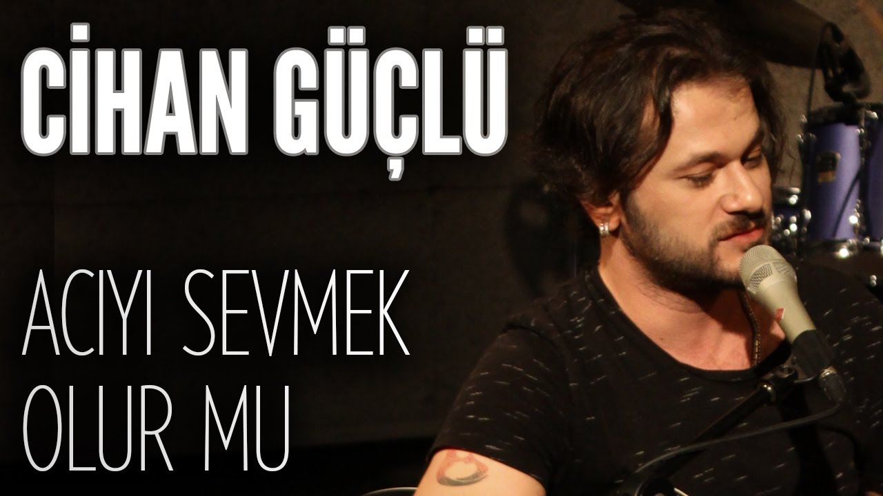 Cihan Güçlü - Acıyı Sevmek Olur Mu (JoyTurk Akustik)