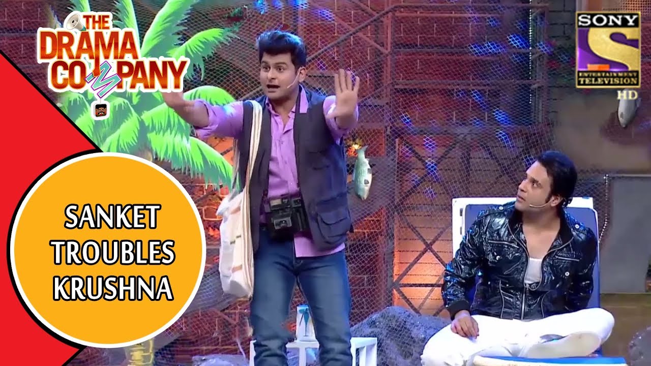 Sanket Troubles Krushna | The Drama Company