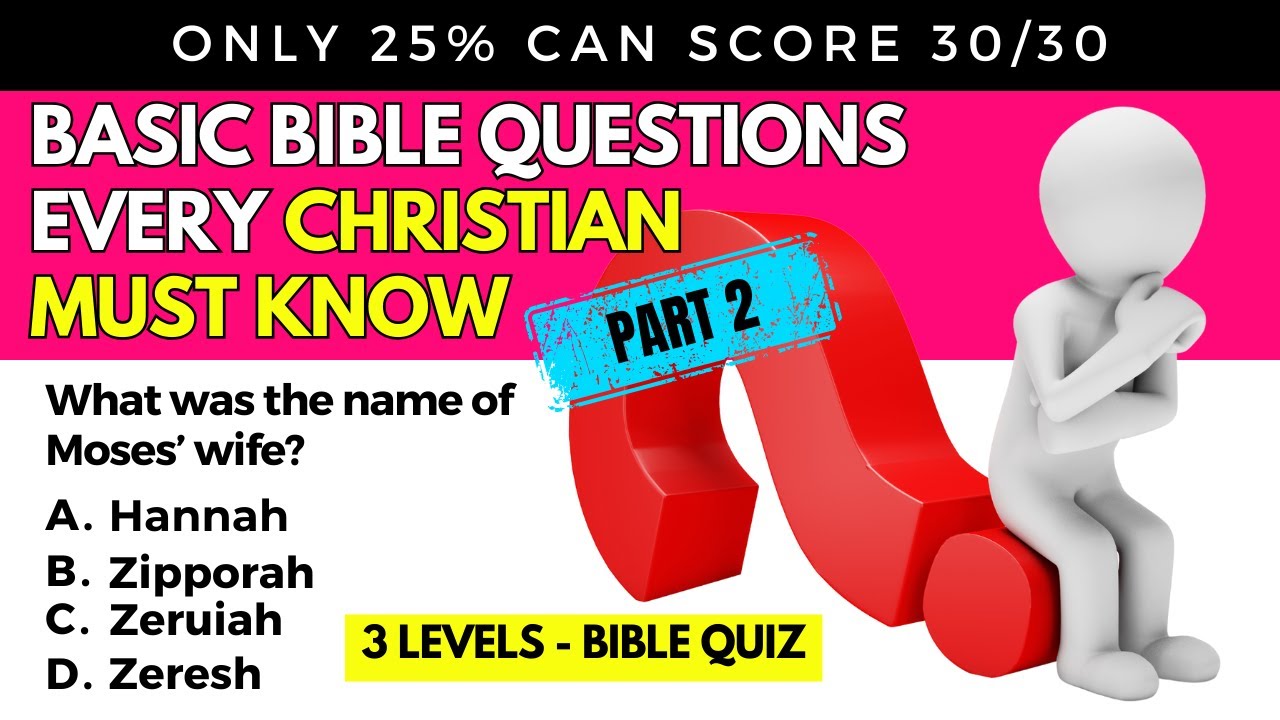 Bible Quiz - BIBLE QUESTIONS EVERY CHRISTIAN MUST KNOW - 20 Questions to Test Your Bible Knowledge