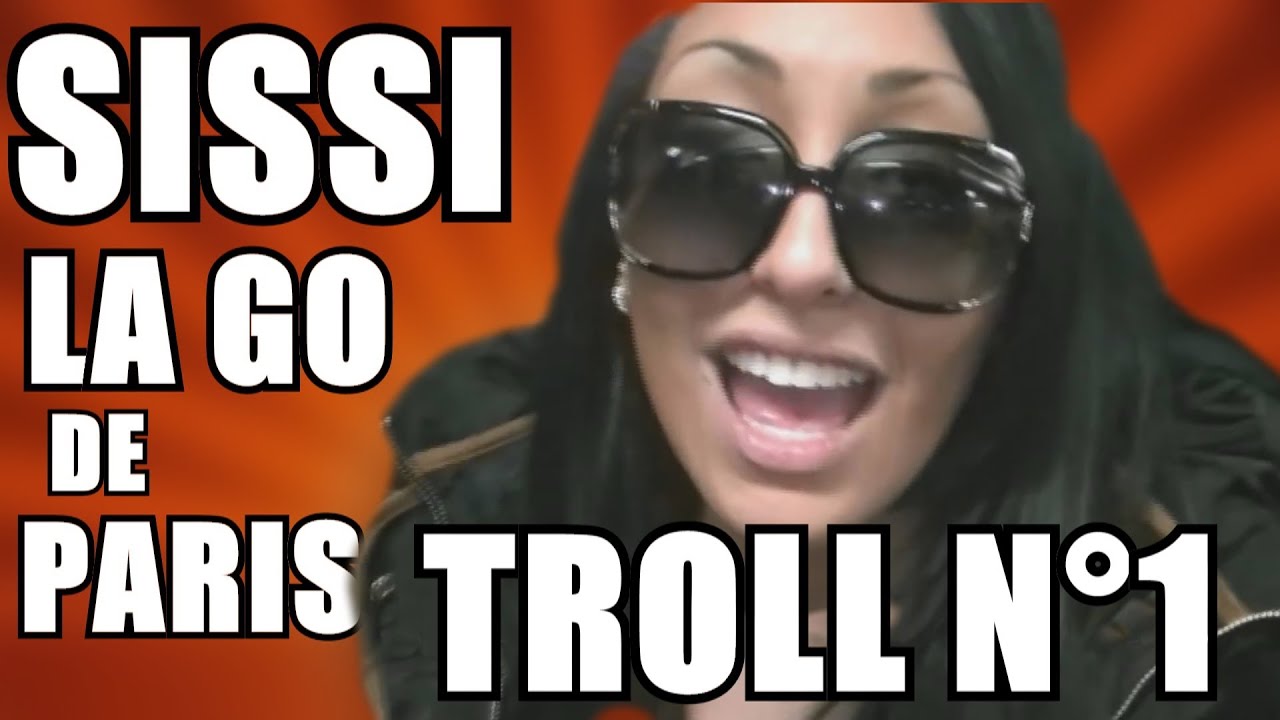 SISSI LA GO DE PARIS : TROLL N°1