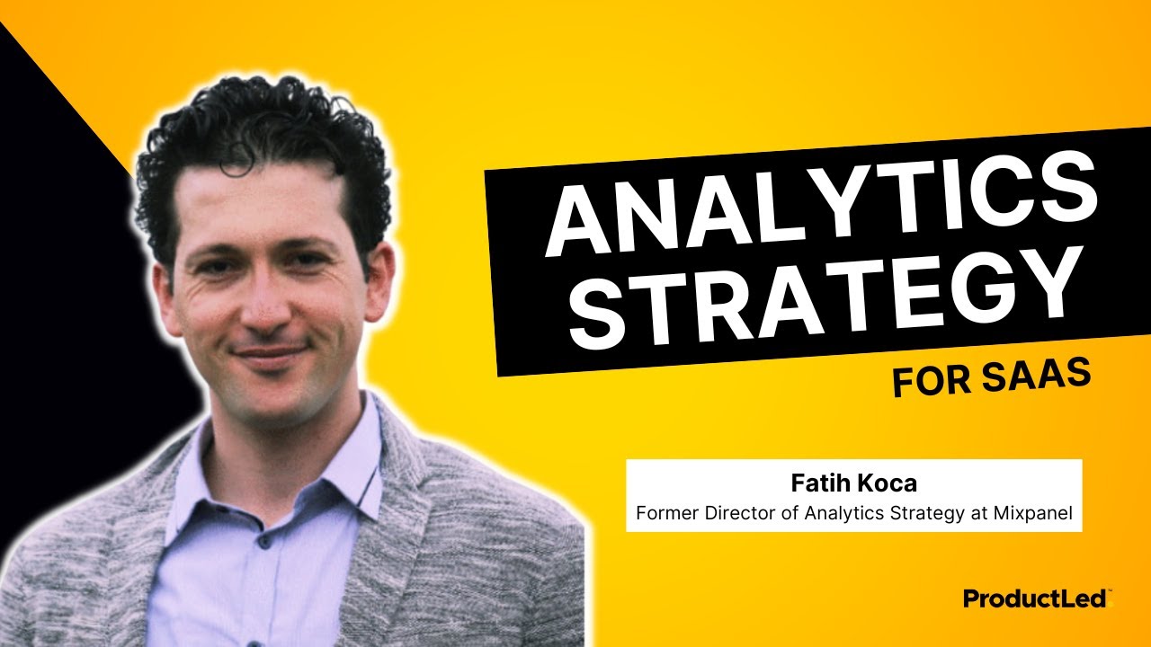 Analytics Strategy For SaaS | Fatih Koca
