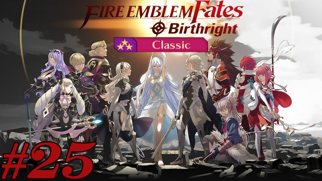 Fire Emblem Fates Birthright: Xenologue - Vanguard Dawn -25- {LUNATIC CLASSIC MODE}