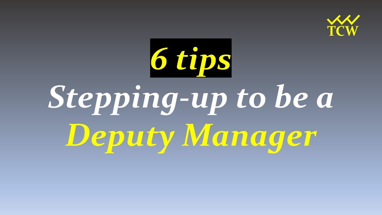 6 tips when stepping up to be a Deputy Manager