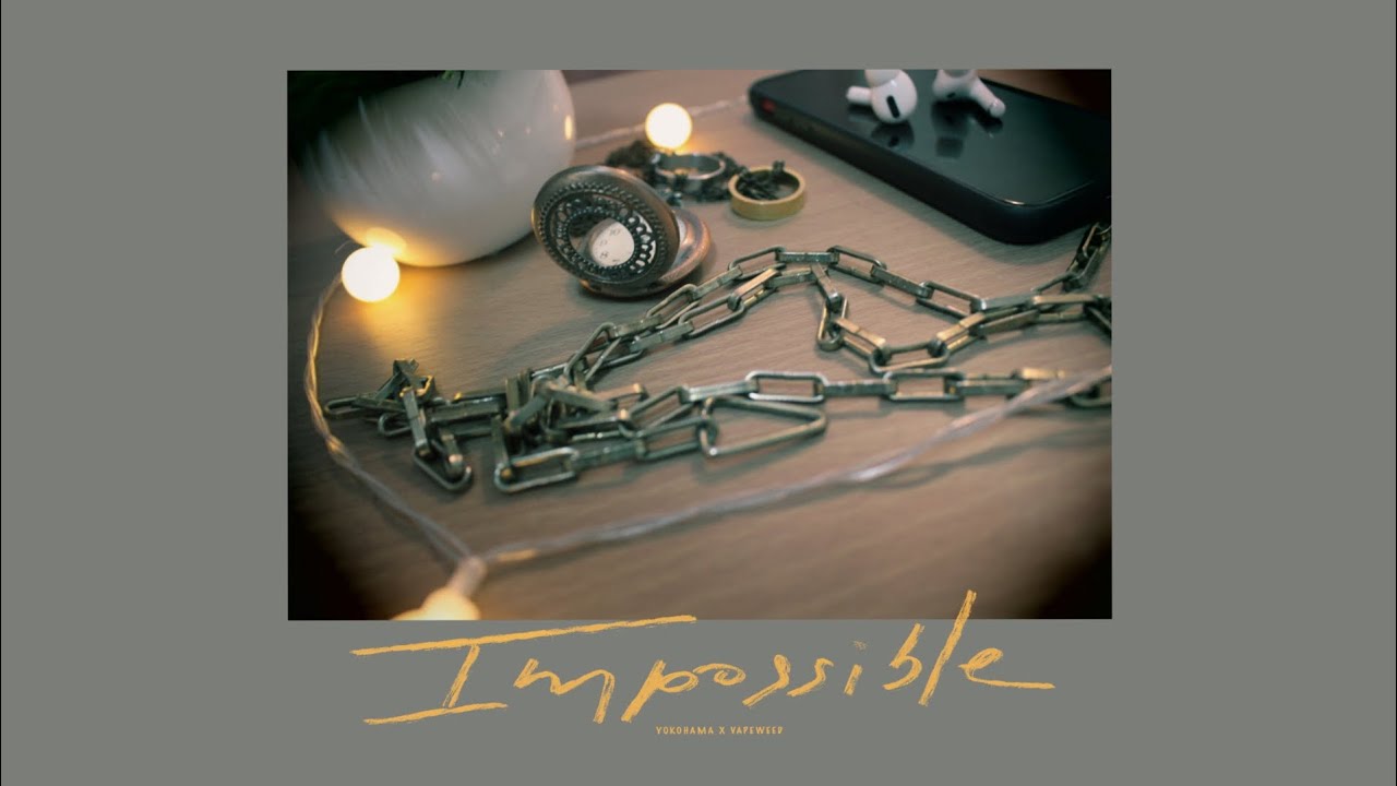 เป็นไปไม่ได้(The Impossible) : Yokohama Official ft.Vapeweed (Prod. By  Yokohama) Audio ver.