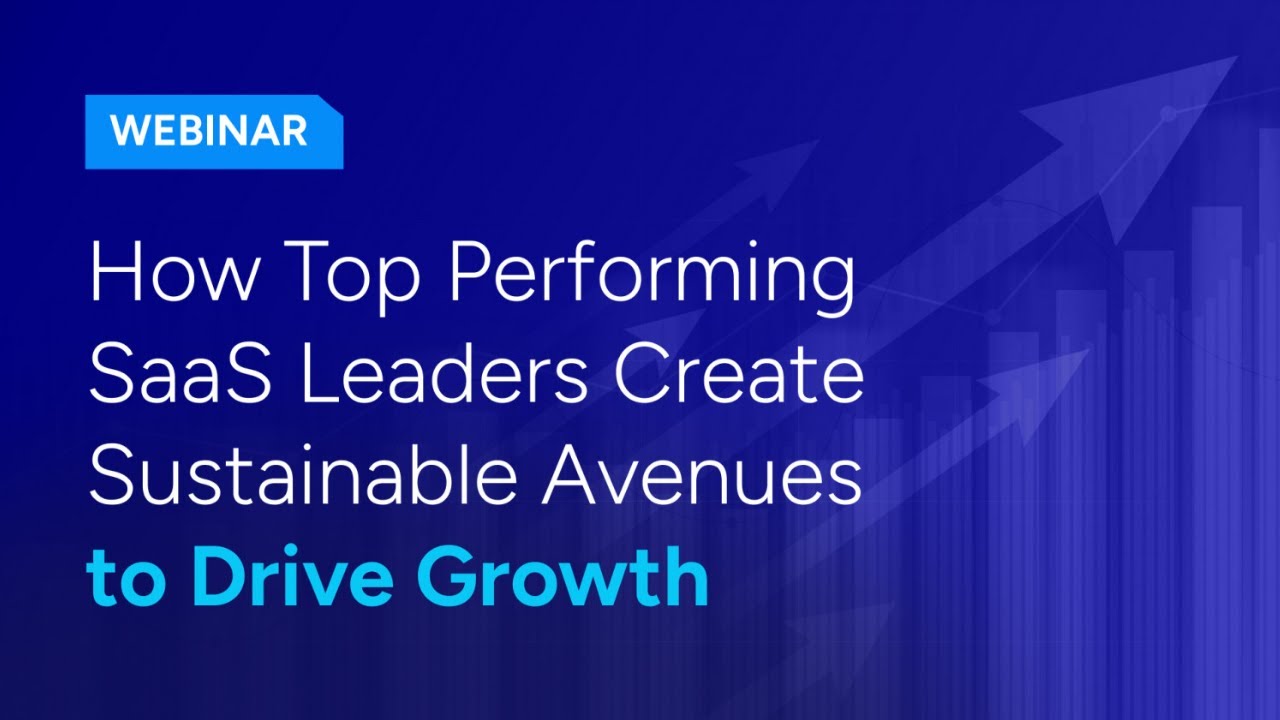How Top Performing SaaS Leaders Create Sustainable Avenues to Drive Growth | SEG -  SaaS M&A