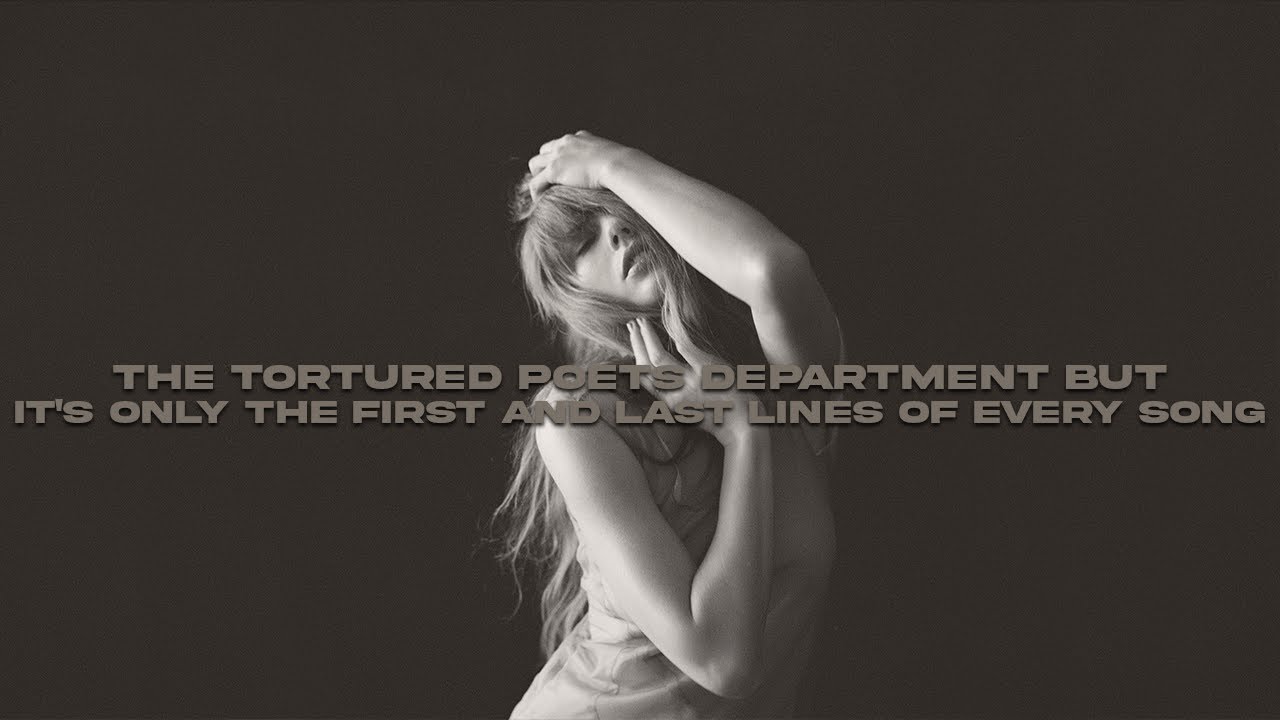 the tortured poets department by taylor swift but it's only the first and last lines of every song