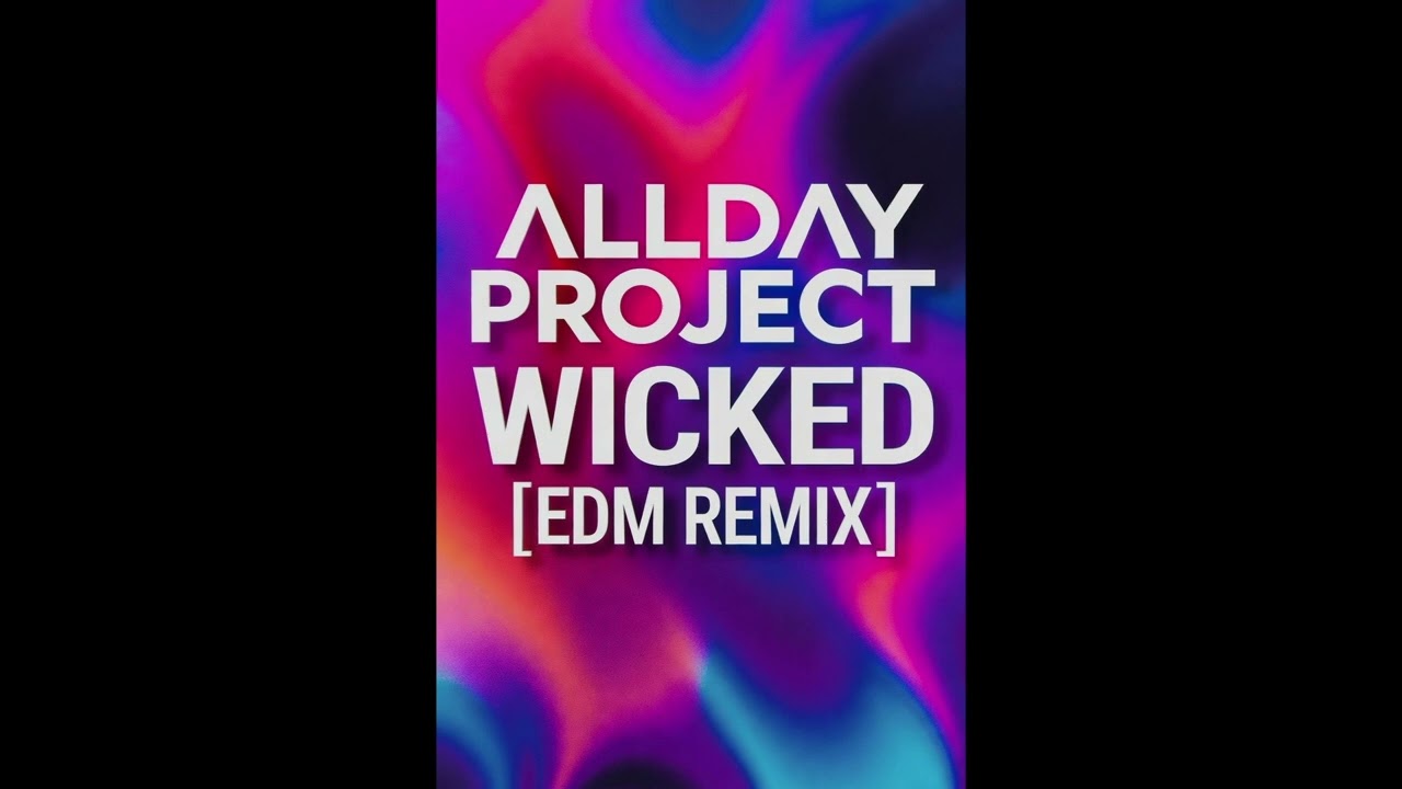 ALLDAY PROJECT (올데이프로젝트) - WICKED [EDM REMIX]