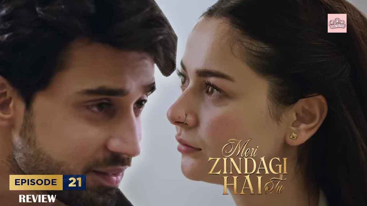 My Life Is You: The Turning Point | Meri Zindagi Hai Tu Episode 21 & 22 Review #episode21