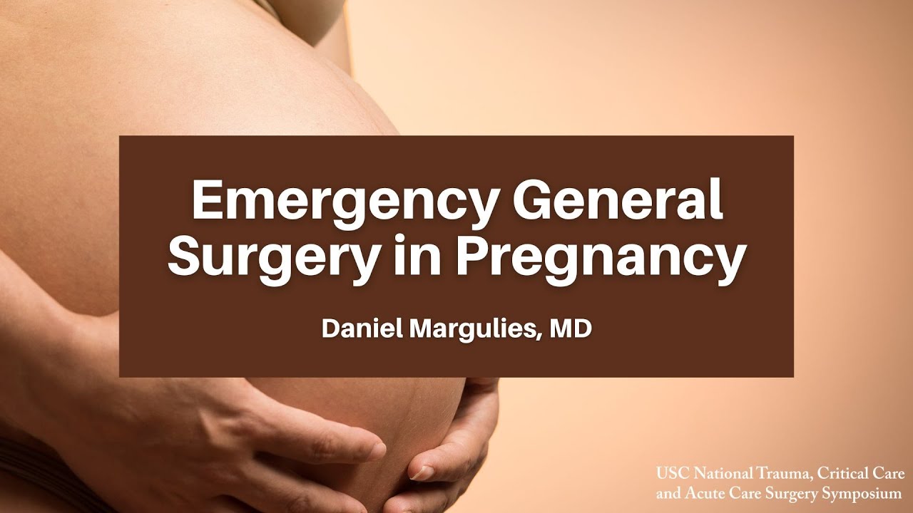 Emergency General Surgery in Pregnancy | The USC Trauma Symposium