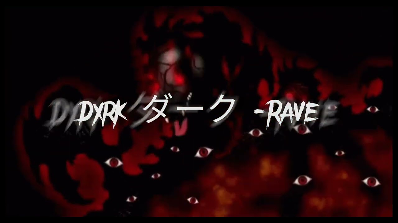 Dxrk ダーク - RAVE (bass boosted)