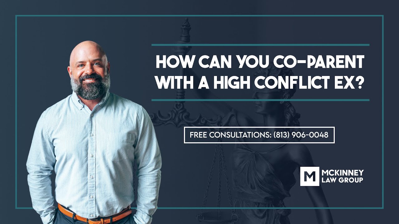 How can you co-parent with a high conflict ex? - The McKinney Law Group