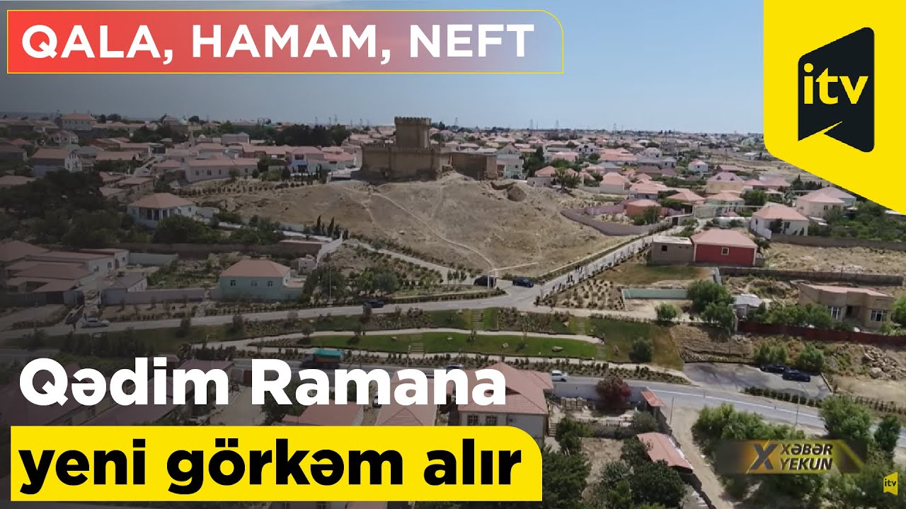 Qala, hamam, neft: qədim Ramana yeni görkəm alır