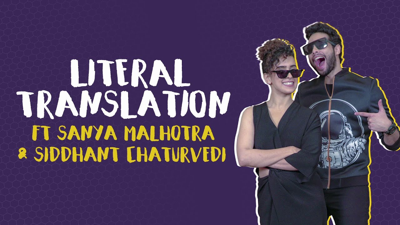 Literal Translations Ft Sanya Malhotra & Siddhant Chaturvedi | MissMalini