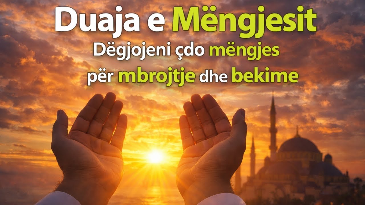 Dua e Fuqishme kundër së keqes – Mbrojtje nga Allahu
